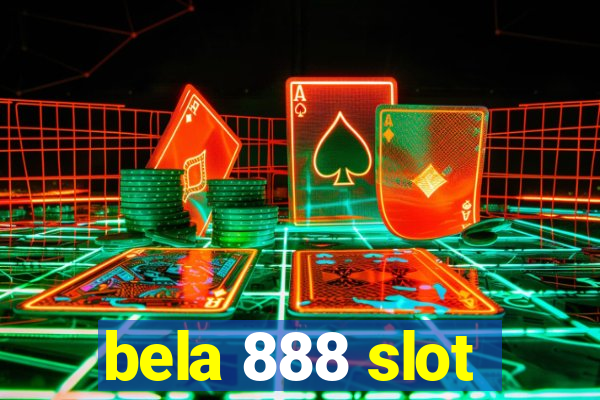 bela 888 slot